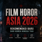 horor - Film Horor Asia 2026: Rekomendasi Baru dari Korea hingga Thai