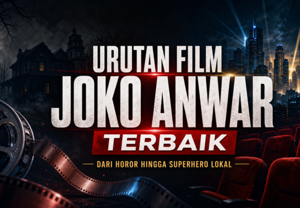 joko - Urutan Film Joko Anwar Terbaik, dari Horor hingga Superhero Lokal