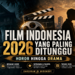 film - Film Indonesia 2026 yang Paling Ditunggu: Horor hingga Drama