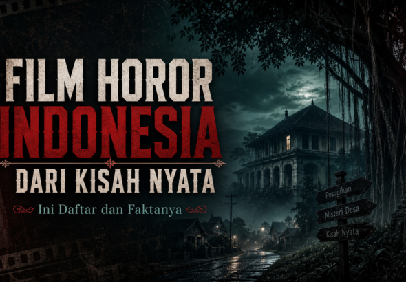 horor - Film Horor Indonesia dari Kisah Nyata, Ini Daftar dan Faktanya
