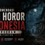 horor - Rekomendasi Film Horor Indonesia Terseram untuk Ditonton 2026