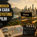 lokasi - Movie Making Location: Arti dan Cara Lokasi Syuting Film Dipilih