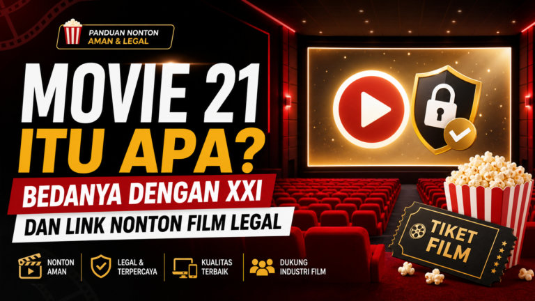 movie - Movie 21 Itu Apa? Bedanya dengan XXI dan Link Nonton Film Legal