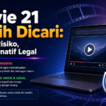 movie - Movie 21 Masih Dicari: Ini Arti, Risiko, dan Alternatif Legal