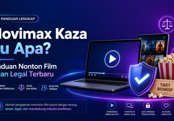 movimax - Movimax Kaza Itu Apa? Panduan Nonton Film Aman Legal Terbaru