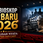 film - Film Bioskop Terbaru 2026 dari Kisah Nyata: Sinopsis dan Cast