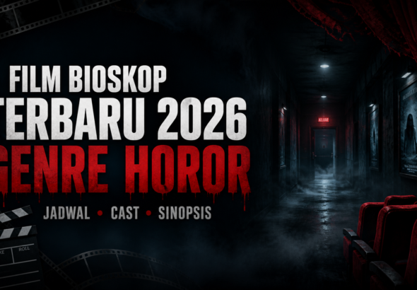 horor - Film Bioskop Terbaru 2026 Genre Horor: Jadwal, Cast, Sinopsis
