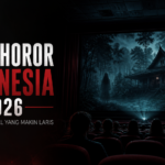 horor - Film Horor Indonesia 2026: Tren Cerita Lokal yang Makin Laris