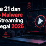 movie - Movie 21 dan Risiko Malware Saat Streaming Film Ilegal 2026