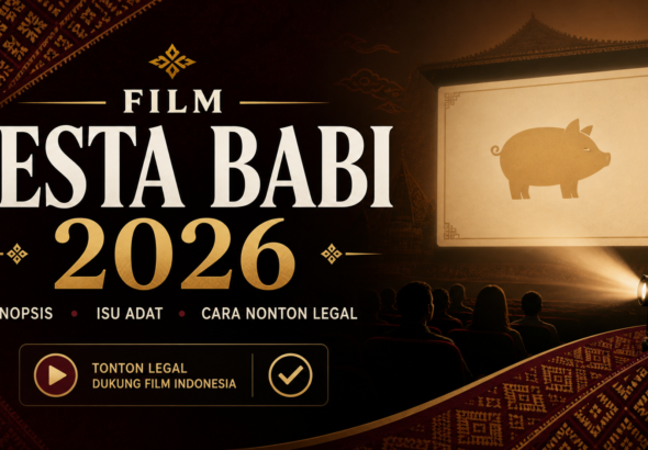 pesta - Film Pesta Babi 2026: Sinopsis, Isu Adat, dan Cara Nonton Legal