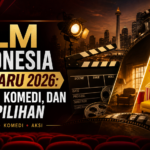 film - Film Indonesia Terbaru 2026: Drama, Komedi, dan Aksi Pilihan