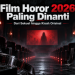 horor - Film Horor 2026 Paling Dinanti, dari Sekuel hingga Kisah Orisinal