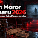 film - Film Horor Terbaru 2026: Judul, Sinopsis, dan Jadwal Tayang Lengkap