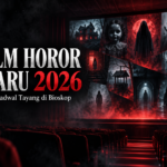 horor - 13 Film Horor Terbaru 2026, Sinopsis dan Jadwal Tayang di Bioskop