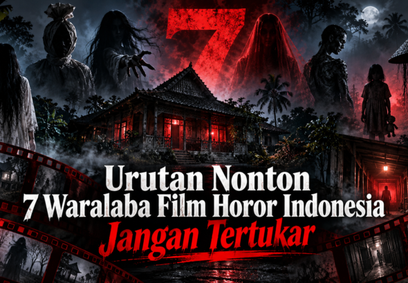 horor - Urutan Nonton 7 Waralaba Film Horor Indonesia, Jangan Tertukar