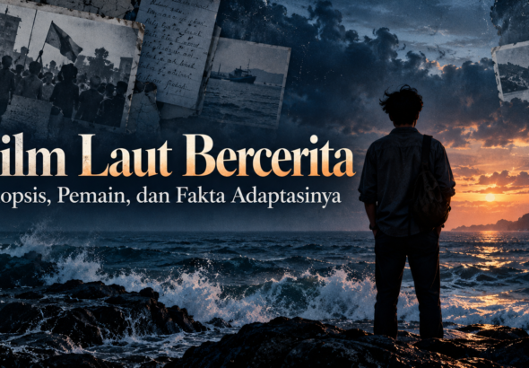 laut - Film Laut Bercerita: Sinopsis, Pemain, dan Fakta Adaptasinya