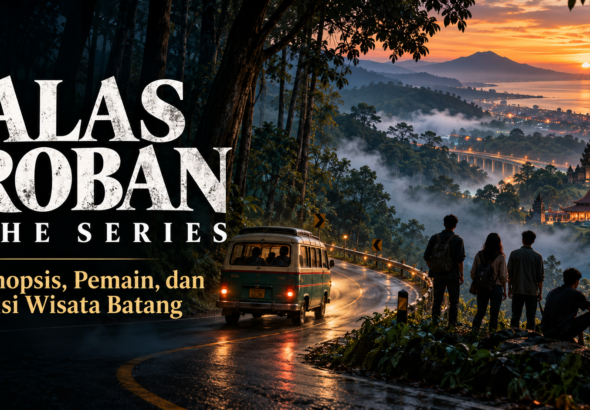 roban - Alas Roban The Series: Sinopsis, Pemain, dan Misi Wisata Batang