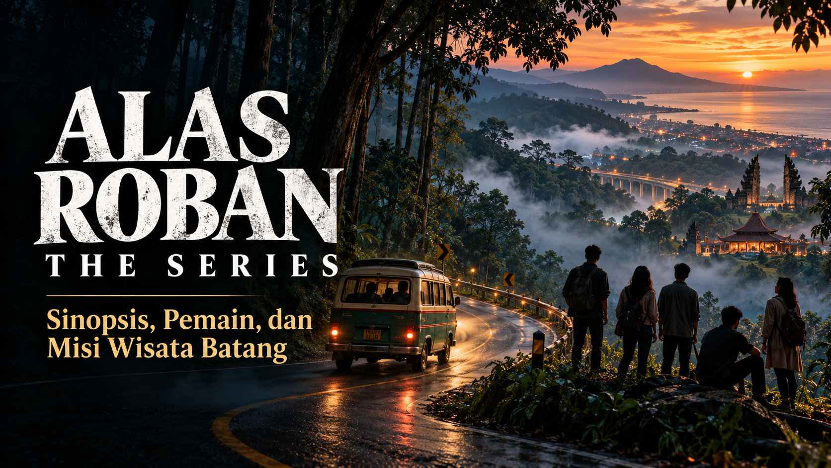 roban - Alas Roban The Series: Sinopsis, Pemain, dan Misi Wisata Batang